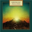 Greenleaf - Trails and Passes
