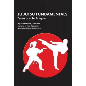 Ju Jutsu Fundamentals | Launz Burch (ISBN: 9780648991717)