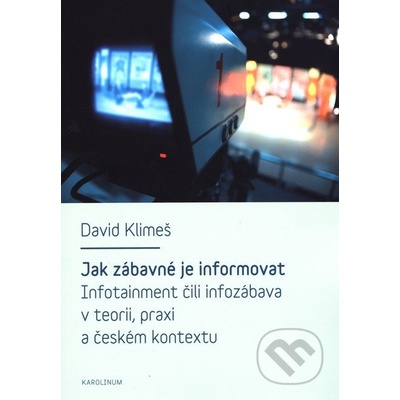 Jak zábavné je informovat - Klimeš David