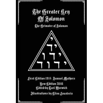 The Greater Key of Solomon: The Grimoire of Solomon