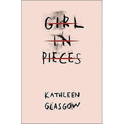 Girl in Pieces Kathleen Glasgow