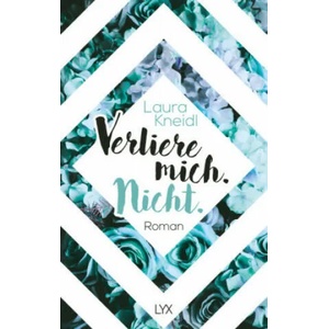 Verliere mich. Nicht. | Laura Kneidl (ISBN: 9783736305496)
