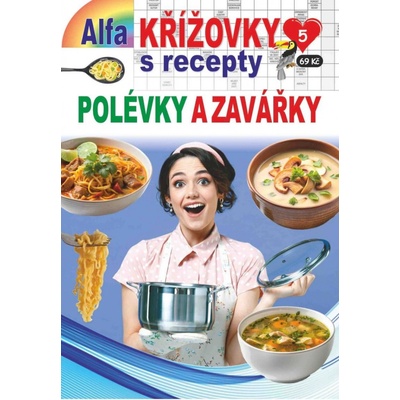 Křížovky s recepty 5/2024 - Polévky a zavářky - Alfasoft