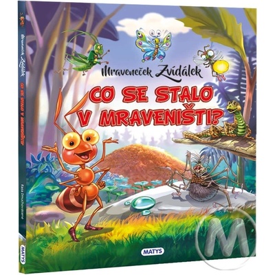 Čo sa stalo v mravenisku?