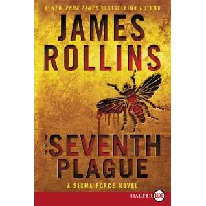 The Seventh Plague LP: A SIGMA Force Novel | James Rollins (ISBN: 9780062381712)