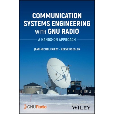 Communication Systems Engineering with GNU Radio: A Hands-on Approach | Friedt, Jean-Michel, Boeglen, Herve