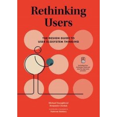 Rethinking Users - Michael Youngblood, Benjamin Chesluk, Nadeem Haidary (ilustrácie)