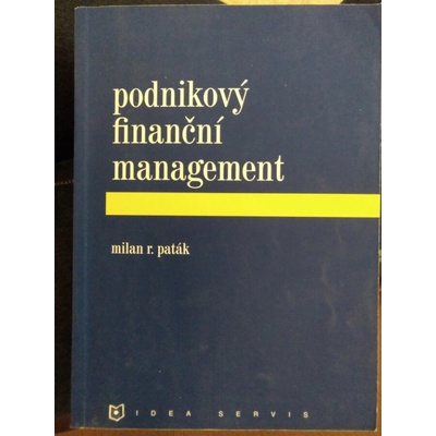 Podnikový finanční management - M. R. Paták