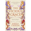 This Vicious Grace - Emily Thiede