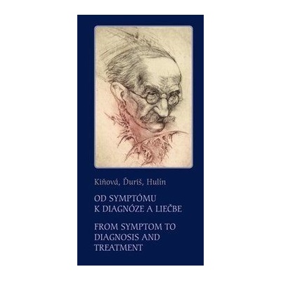 Od symptómu k diagnóze a liečbe - From symptom to diagnosis and treatment - Kiňová Soňa, Hulín Ivan a kolektív