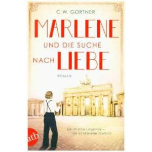 Marlene und die Suche nach Liebe | C. W. Gortner, Christine Strüh (ISBN: 9783746635064)
