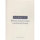 Římský katolicismus a politická forma - Carl Schmitt