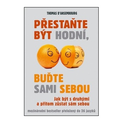 Přestaňte být hodní, buďte sami… Thomas d’Ansembourg