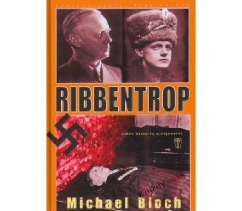 Ribbentrop - Michael Bloch