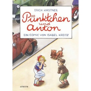 Pünktchen und Anton | Erich Kästner, Isabel Kreitz (2018)