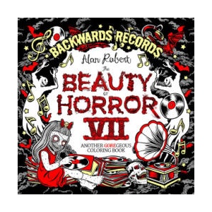 The Beauty of Horror 7: Backwards Records Coloring Book | Alan Robert (2025)