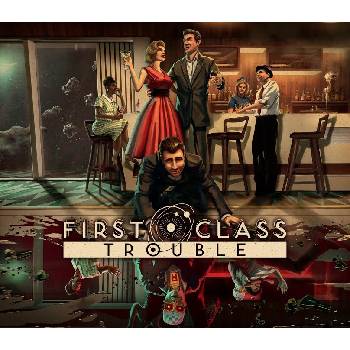 First Class Trouble