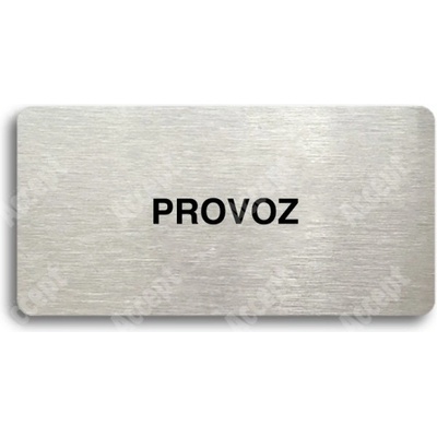 ACCEPT Piktogram PROVOZ - stříbrná tabulka - černý tisk bez rámečku