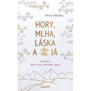 Hory, mlha, láska a já - O setkání, které znovu otevřelo srdce | Tessa Randau (2024)