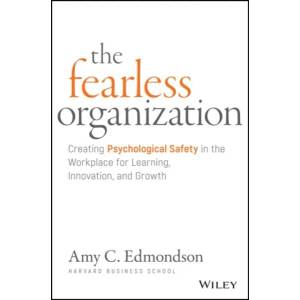 The Fearless Organization | Amy C. Edmondson (ISBN: 9781119477242)