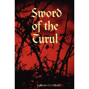 Sword of the Turul | Schandl, Catherine, Eva