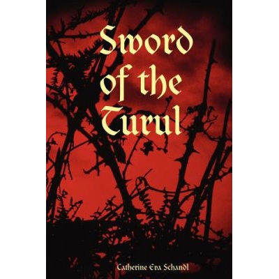 Sword of the Turul | Schandl, Catherine, Eva