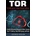 Tor: Tor and the Deep Web: A Guide to Become Anonymous Online, Conceal Your IP Address, Block NSA Spying and Hack! | Joshua Welsh