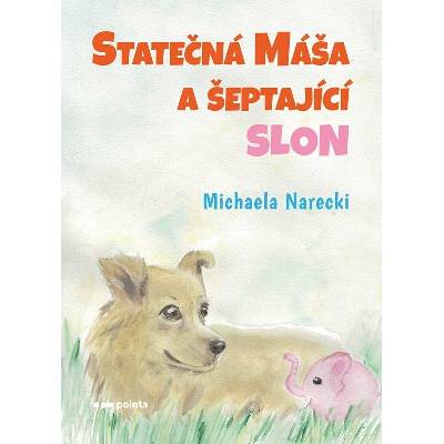 Statečná Máša a šeptající slon