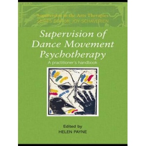 Supervision of Dance Movement Psychotherapy | Helen Payne (ISBN: 9780415413442)