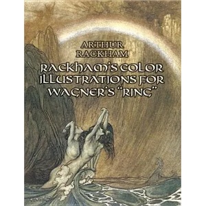 Rackham's Color Illustrations for Wagner's "Ring (ISBN: 9780486237794)