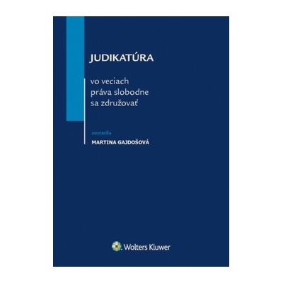 Judikat úra vo veciach práva slobodne sa združovať - Martina Gajdošová
