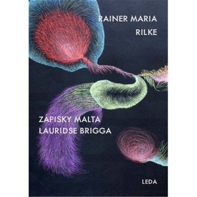 Zápisky Malta Lauridse Brigga - Rainer Maria Rilke