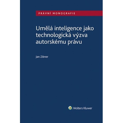 Umělá inteligence jako technologická výzva autorskému právu - Jan Zibner