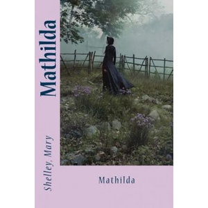 Mathilda | Shelley Mary, Sir Angels (ISBN: 9781543291544)