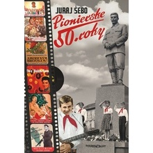 Pionierske 50. roky - Juraj Šebo