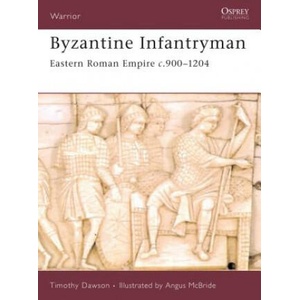Byzantine Infantryman | Timothy Dawson (ISBN: 9781846031052)