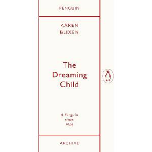The Dreaming Child | Isak Dinesen (ISBN: 9780241746950)