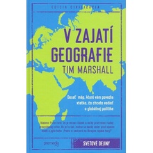 V zajatí geografie - Tim Marshall