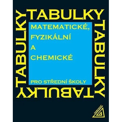 Matematické, fyzikální a chemické tabulky pro SŠ