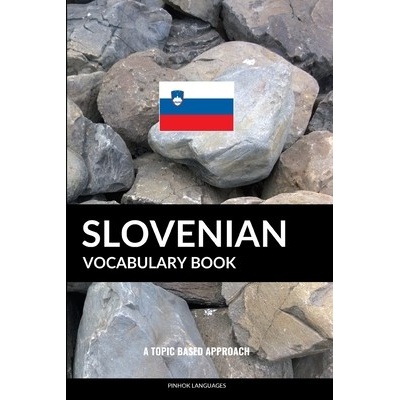 Slovenian Vocabulary Book: A Topic Based Approach (Languages Pinhok)