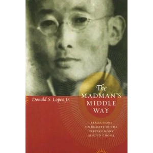 Madman's Middle Way | Donald S. Lopez (ISBN: 9780226493176)