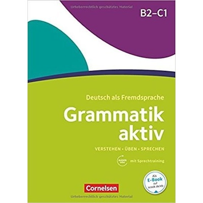 Grammatik aktiv B2-C1 - Üben, Hören, Sprechen: Übungsgrammatik mit Audio-Download