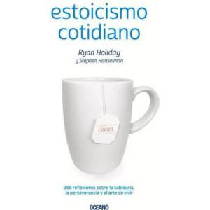 Estoicismo Cotidiano: 366 Reflexiones Sobre La Sabiduría, La Perseverancia Y El Arte de Vivir | Stephen Hanselman (ISBN: 9786075273815)
