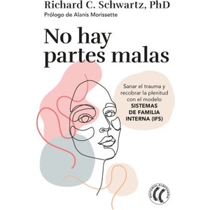 No hay partes malas | SCHWARTZ, RICHARD C (ISBN: 9788412475203)