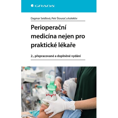 Perioperační medicína nejen pro praktické lékaře - Dagmar Seidlová, Petr Štourač