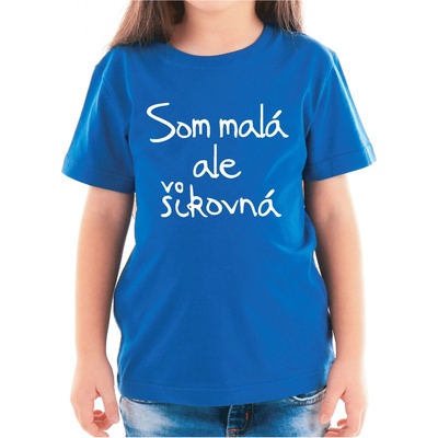 Fajntričko Kids detské tričko Som malá, ale šikovná kráľovská modrá