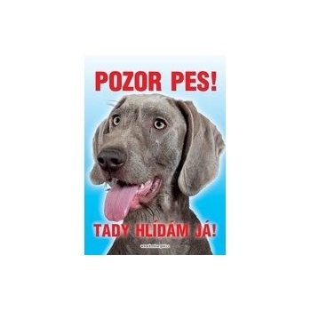 Grel Tabulka pozor pes výmarský ohař