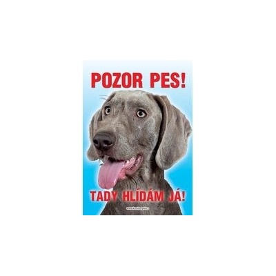 Grel Tabulka pozor pes výmarský ohař