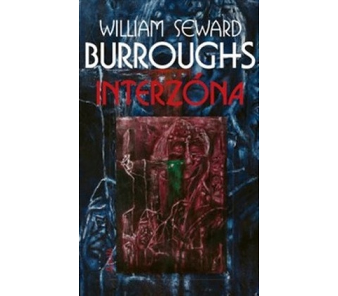 Interzóna - William Seward Burroughs