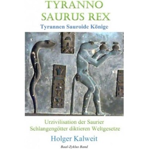 Tyranno Saurus Rex. Tyrannen Sauroide Könige | Holger Kalweit (2021)